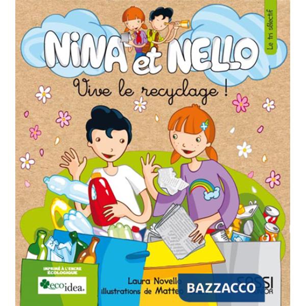 Vive le recyclage! Nina et Nello. Ediz. illustrata