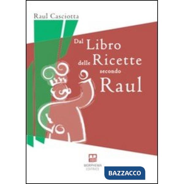 Dal libro delle ricette secondo Raul
