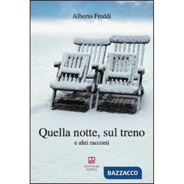 Quella notte, sul treno e altri racconti