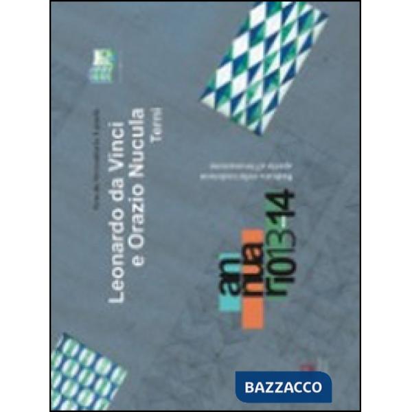 Leonardo da Vinci e Orazio Nucola. Annuario 2013-2014