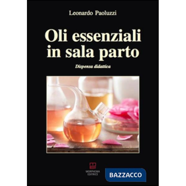Oli essenziali in sala parto. Dispensa didattica