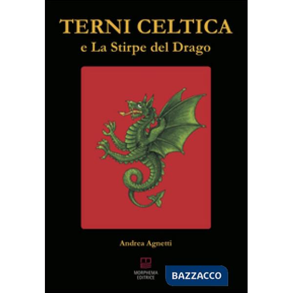 Terni celtica e la stirpe del drago
