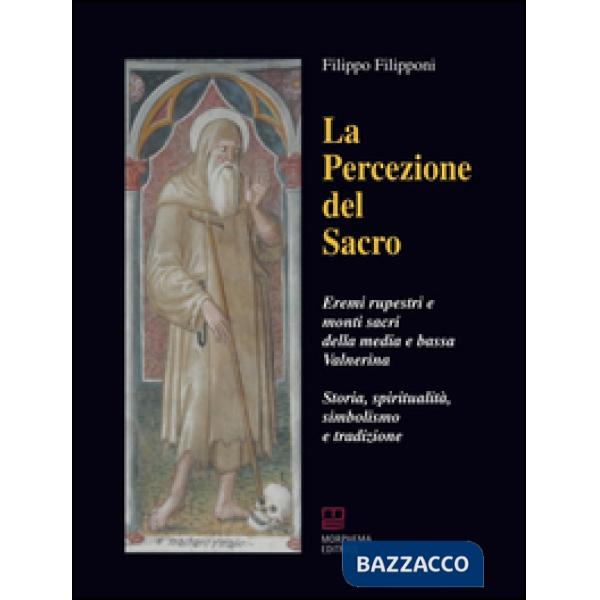 Percezione del sacro. Eremi rupestri e monti sacri della media e bassa Valnerina