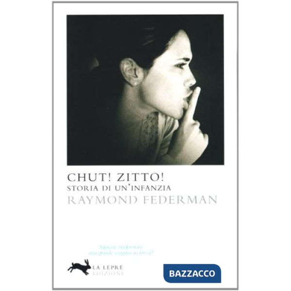Chut! Zitto! Storia di un'infanzia