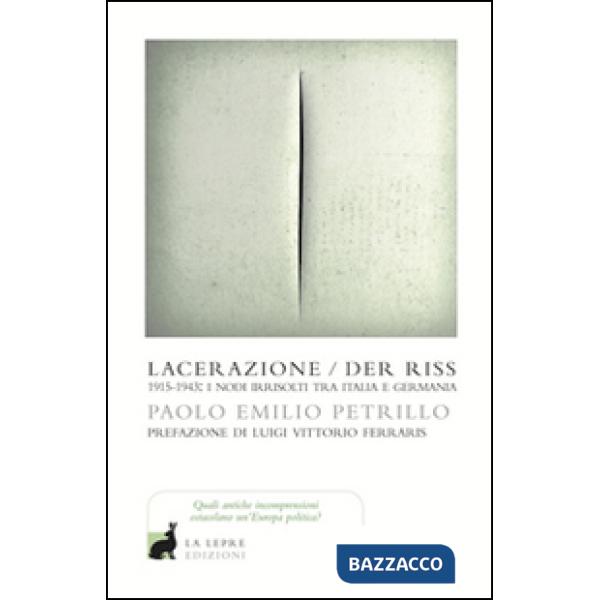 Lacerazione/Der riss. 1915-1943: i nodi irrisolti tra Italia e Germania