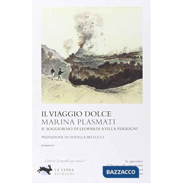 Viaggio dolce. Il soggiorno di Leopardi a villa Ferrigni (Il)