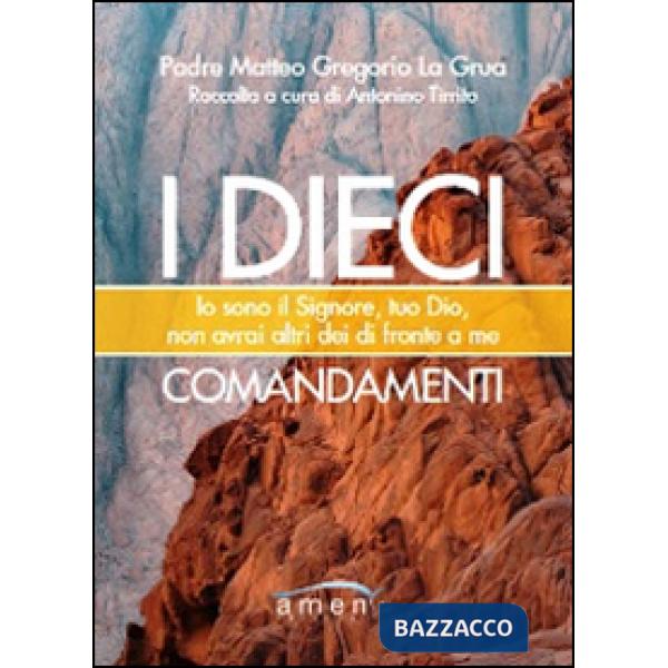 Dieci comandamenti. Io sono il Signore, tuo Dio, non avrai altri dei di fronte a