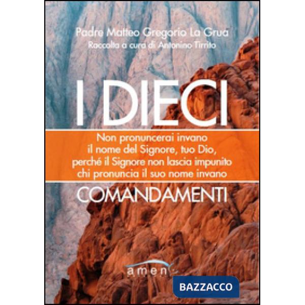 Dieci commendamenti. Non pronuncerai invano il nome del Signore, tuo Dio, perché