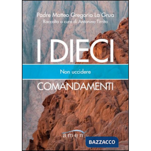 Dieci comandamenti. Non uccidere (I)