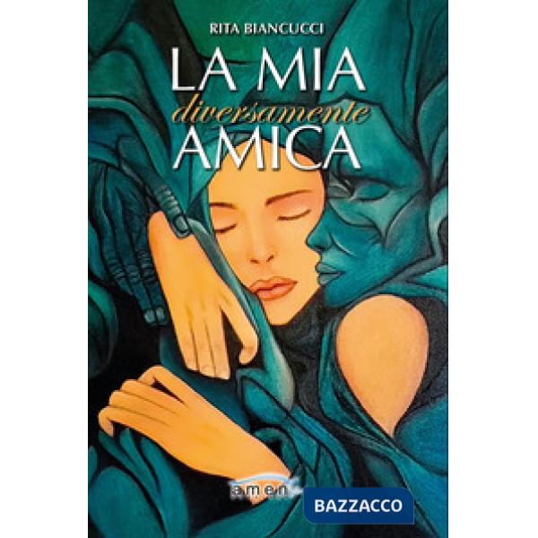 Mia diversamente amica (La)