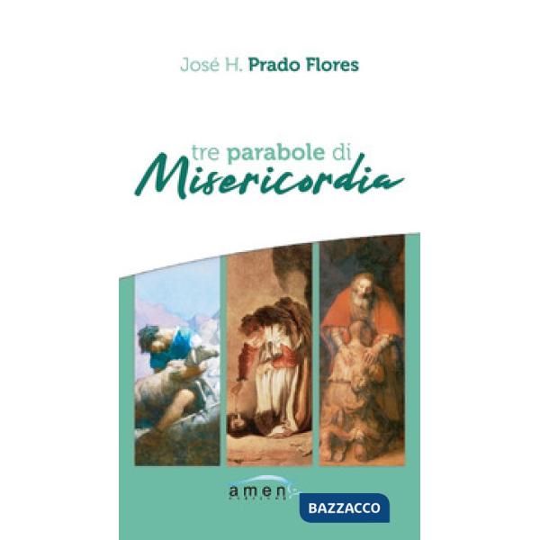 Tre parabole di misericordia. Nuova ediz.