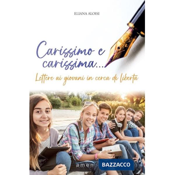 Carissimo e carissima... Lettere ai giovani in cerca di libertà