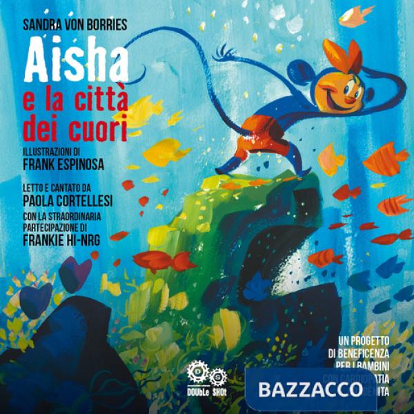 Aisha e la città dei cuori. Ediz. a colori. Con audiolibro