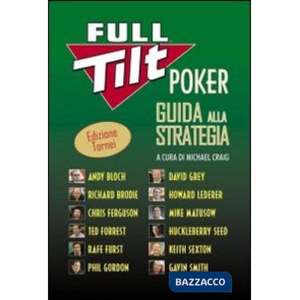 Full tilt poker. Guida alla strategia. Ediz. tornei