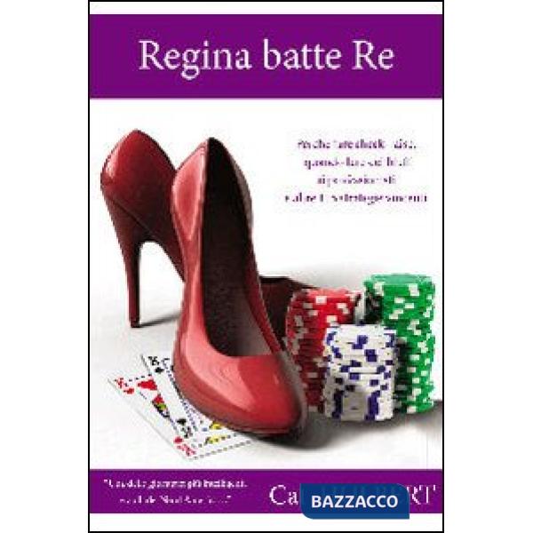 Regina batte re. Consigli sul poker per donne che amano la competizione