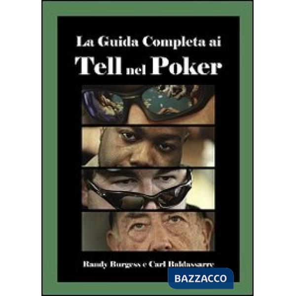 Guida completa ai tell nel poker (La)