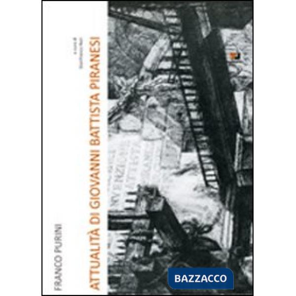 Attualità di Giovanni Battista Piranesi