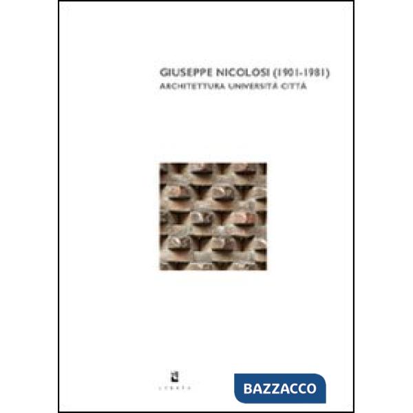 Giuseppe Nicolosi (1901-1981). Architettura università città