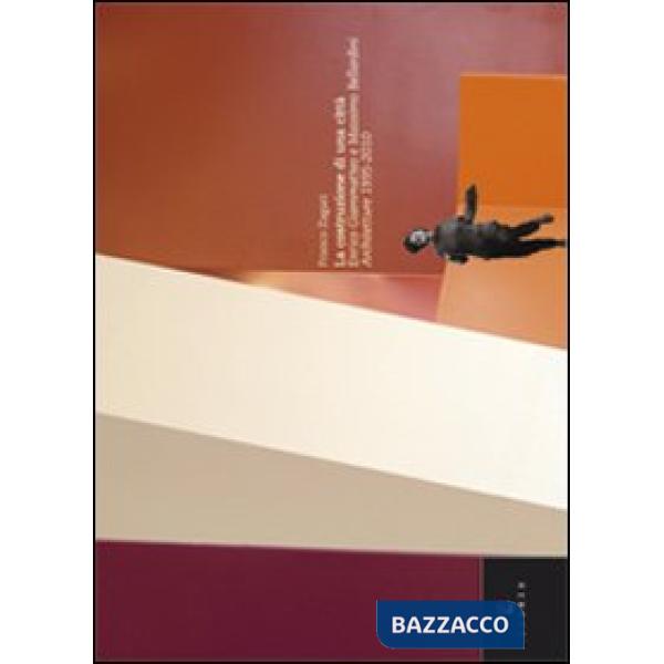 Costruzuione di una città. Enrico Giammatteo e Massimo Ballardini architetture (