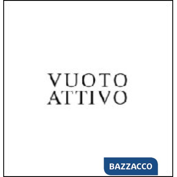 Vuoto attivo. Ediz. italiana e inglese