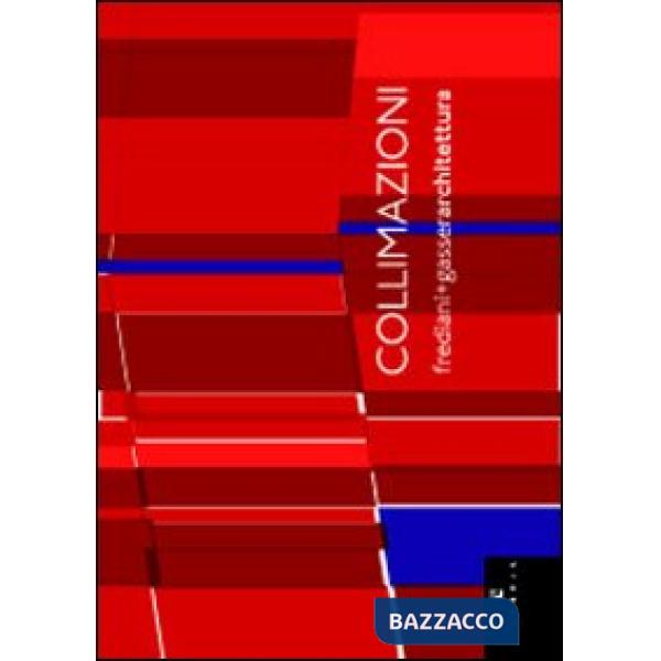 Collimazioni. Frediani + Gasser architettura. Ediz. italiana e inglese