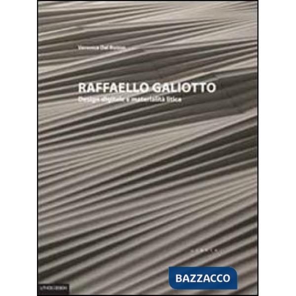 Raffaello Galiotto. Design digitale e materialità litica. Ediz. italiana e ingle