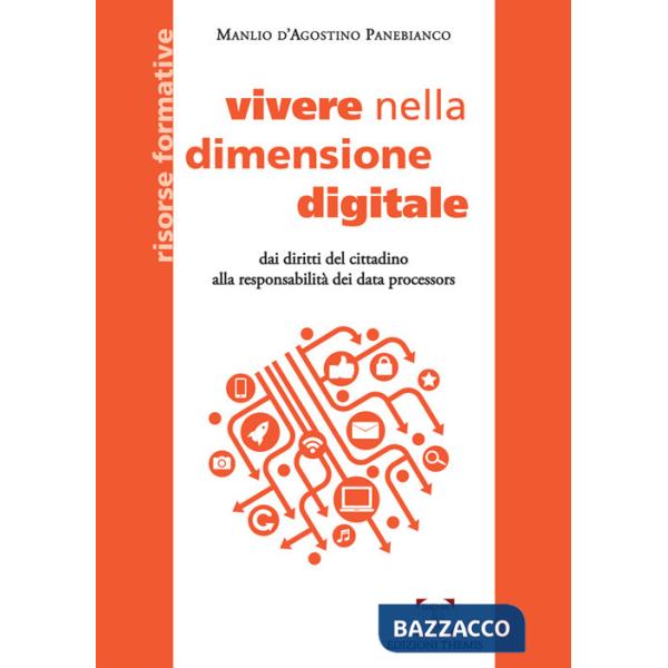Vivere nella dimensione digitale. Dai diritti del cittadino alla responsabilità dei data processors