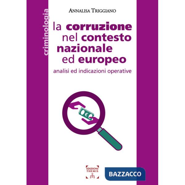 Corruzione nel contesto nazionale ed europeo. Analisi ed indicazioni operative (La)