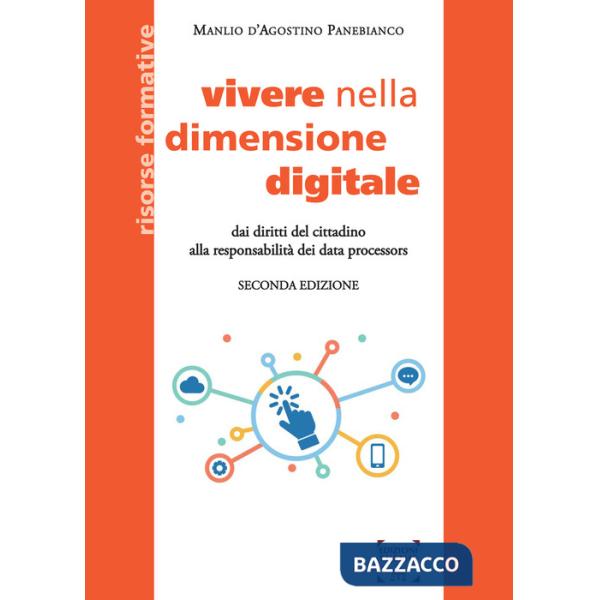 Vivere nella dimensione digitale. Dai diritti del cittadino alla responsabilità dei data processors