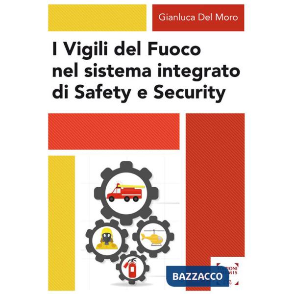 Vigili del fuoco nel sistema integrato di safety e security (I)