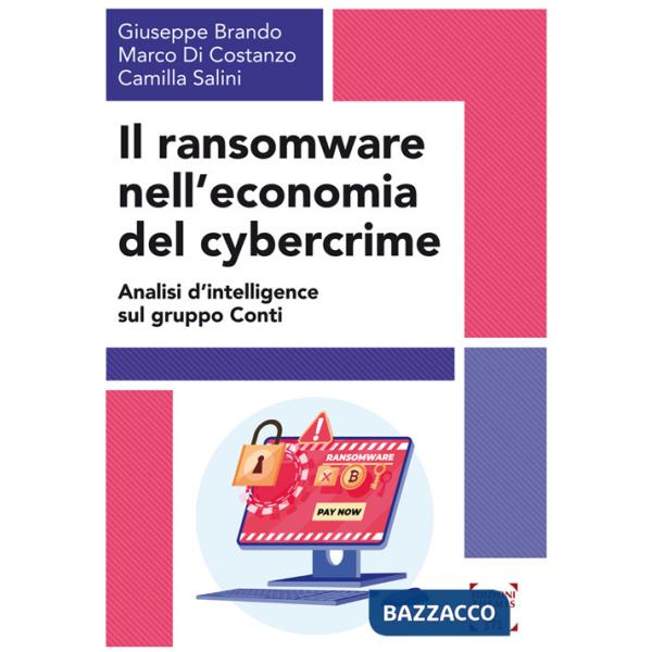 Ransomware nell'economia del cybercrime. Analisi d'intelligence sul gruppo Conti (Il)
