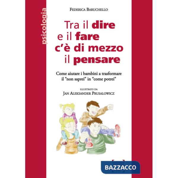 Tra il dire e il fare c'è di mezzo il pensare. Come aiutare i bambini a trasformare il «non saprei» in «come potrei»