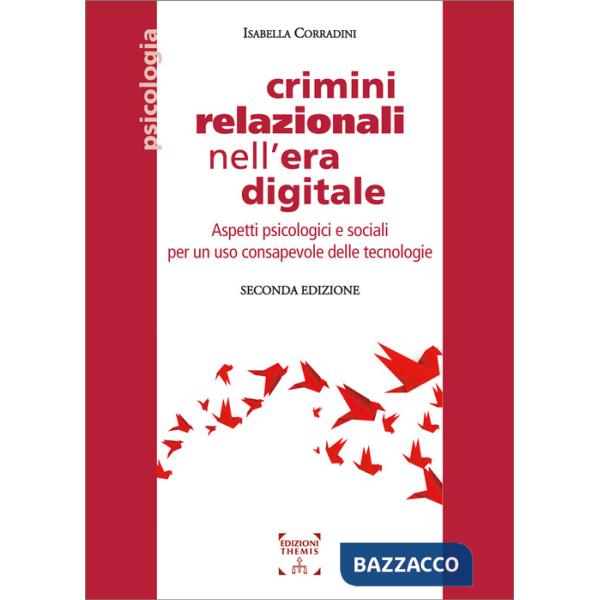 Crimini relazionali nell'era digitale. Aspetti psicologici e sociali per un uso consapevole delle tecnologie