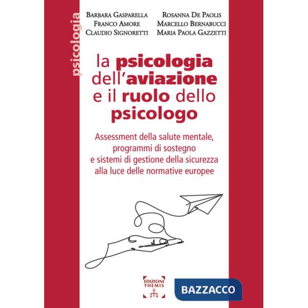 Psicologia dell'aviazione e il ruolo dello psicologo. Assessment della salute mentale, programmi di sostegno e sistemi di gestio