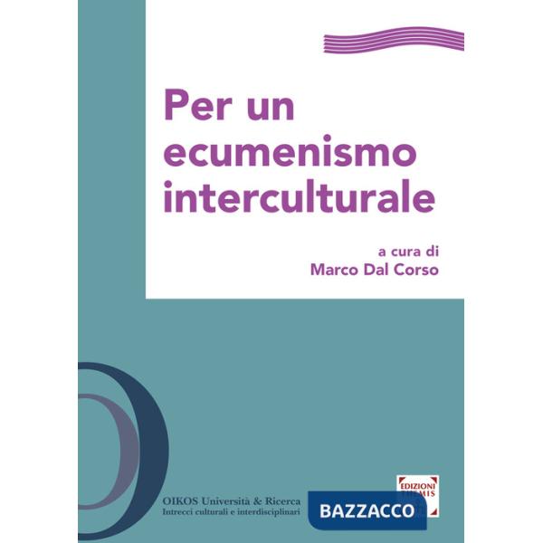 Per un ecumenismo interculturale. Ediz. integrale