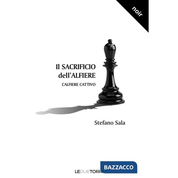 Sacrificio dell'alfiere. L'alfiere cattivo (Il)