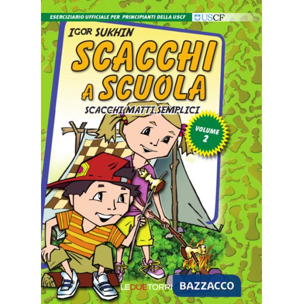 Scacchi a scuola. Vol. 2: Scacchi matti semplici