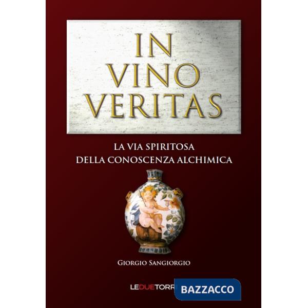 In vino veritas. La via spiritosa della conoscenza alchimica