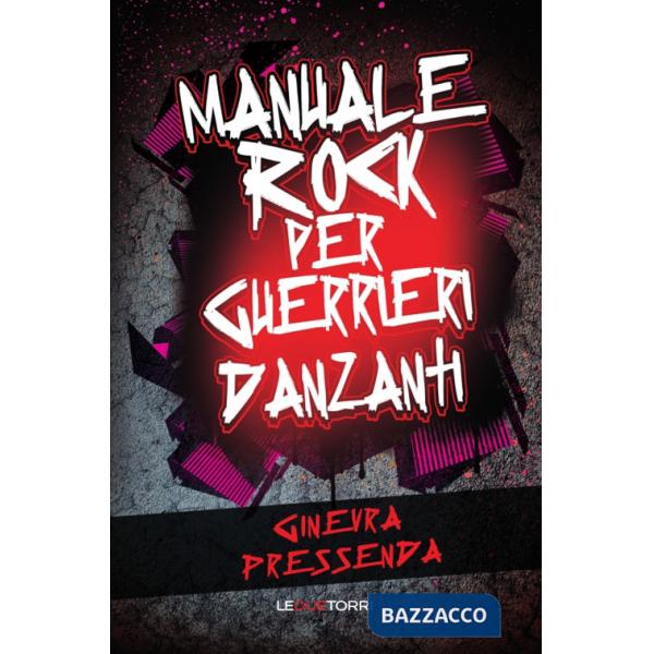 Manuale rock per guerrieri danzanti