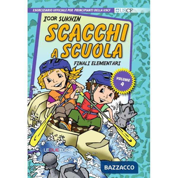 Scacchi a scuola. Vol. 4: Finali elementari
