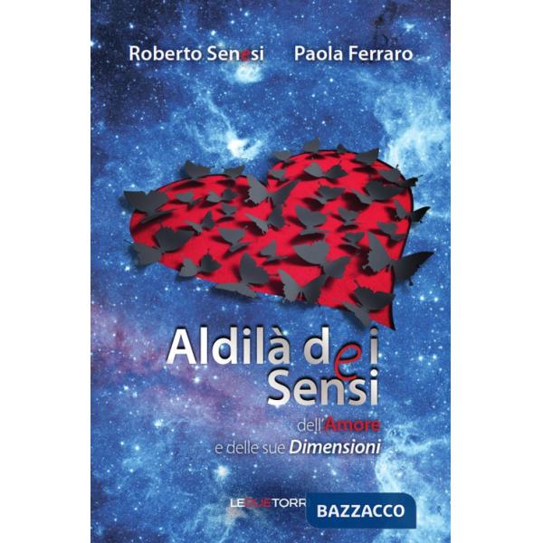Aldilà dei sensi dell'amore e delle sue dimensioni