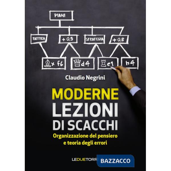 Moderne lezioni di scacchi. Organizzazione del pensiero e teoria degli errori