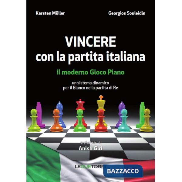 Vincere con la partita italiana. Il moderno gioco piano. Un sistema dinamico per il Bianco nella partita del Re