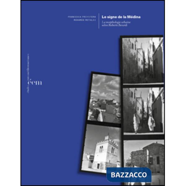 Signe de la Médina. La morphologie urbaine selon Roberto Berardi (Le)