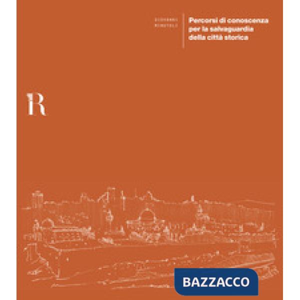 Percorsi di conoscenza per la salvaguardia della città storica