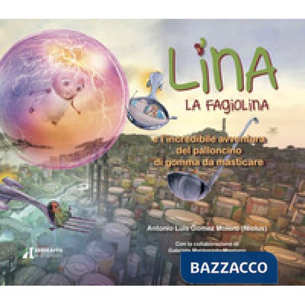 Lina la fagiolina e l'incredibile avventura del palloncino di gomma da masticare