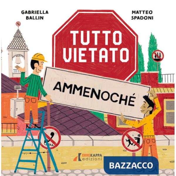 Tutto vietato Ammenoché. Ediz. a colori