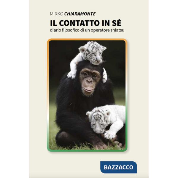 Contatto in sé. Diario filosofico di un operatore shiatsu (Il)