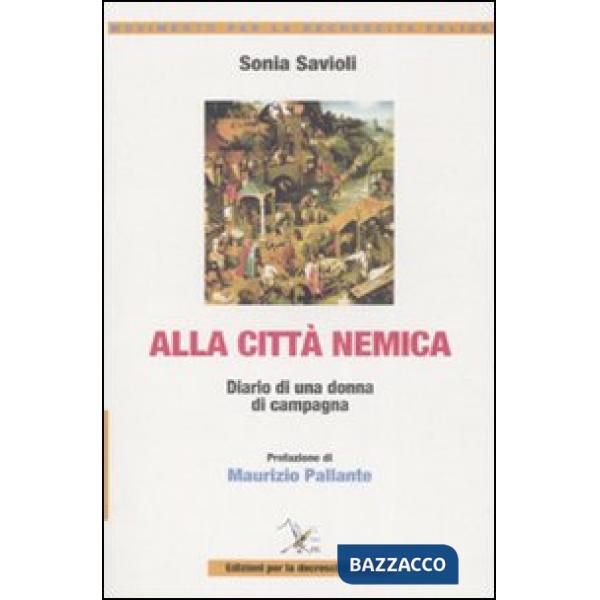 Alla città nemica. Diario di una donna di campagna