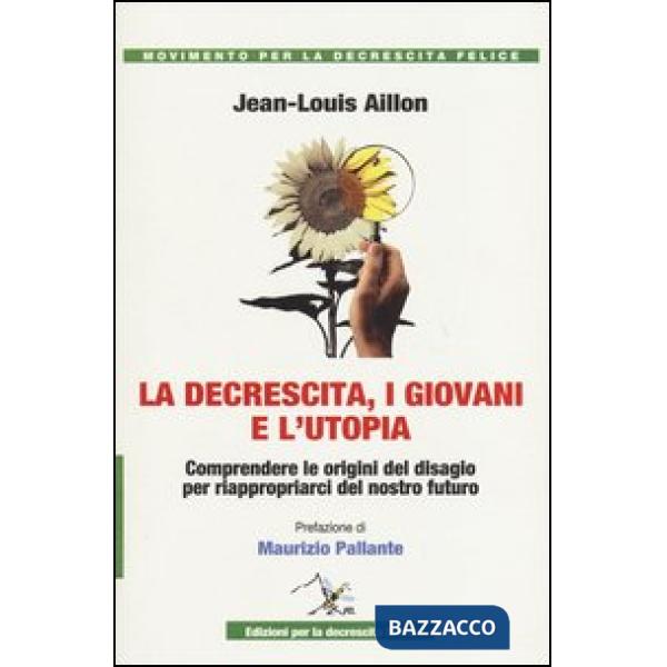 Decrescita, i giovani e l'utopia. Comprendere le origini del disagio per riappro